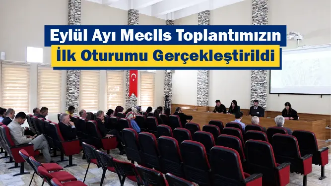 Eylül Ayı Meclis Toplantımızın İlk Oturumu Gerçekleştirildi
