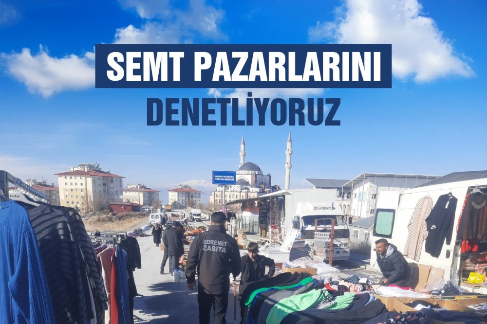 Semt Pazarları denetleniyor