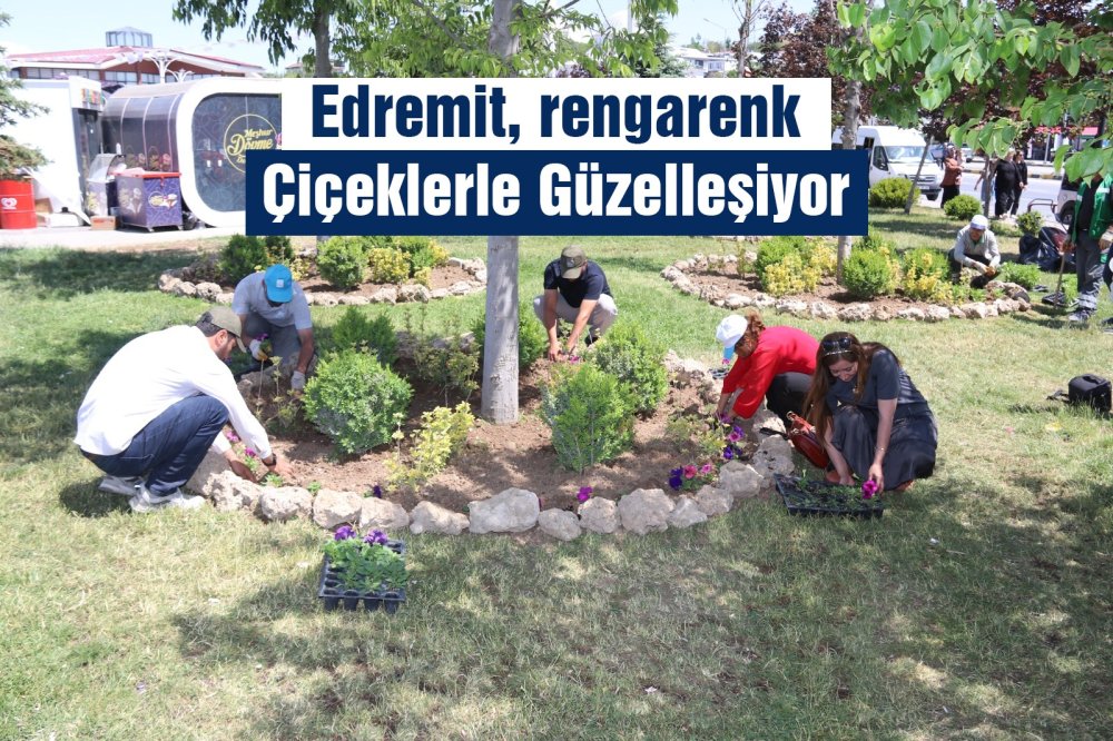 Ürettiğimiz  çiçeklerle Edremit’i yeşillendiriyoruz