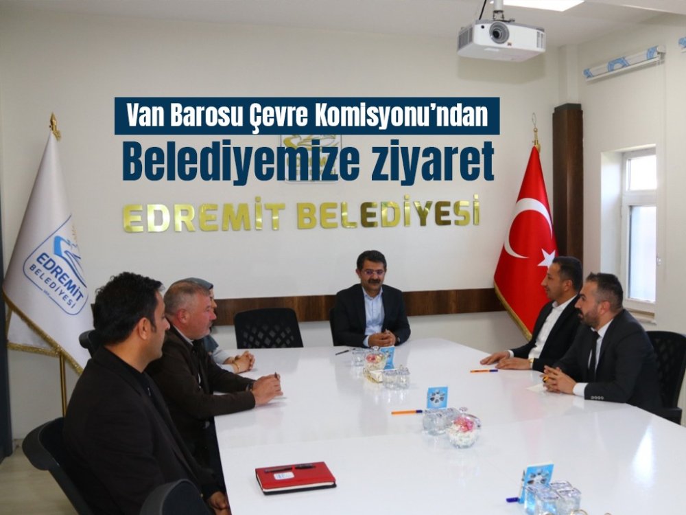 Van Barosu Çevre Komisyonu’ndan belediyemize ziyaret